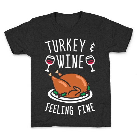 Turkey And Wine Feeling Fine (White) Kids T-Shirt