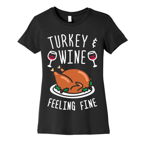 Turkey And Wine Feeling Fine (White) Womens T-Shirt