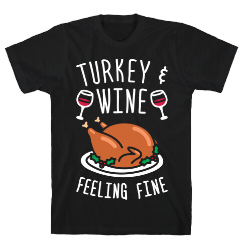 Turkey And Wine Feeling Fine (White) T-Shirt