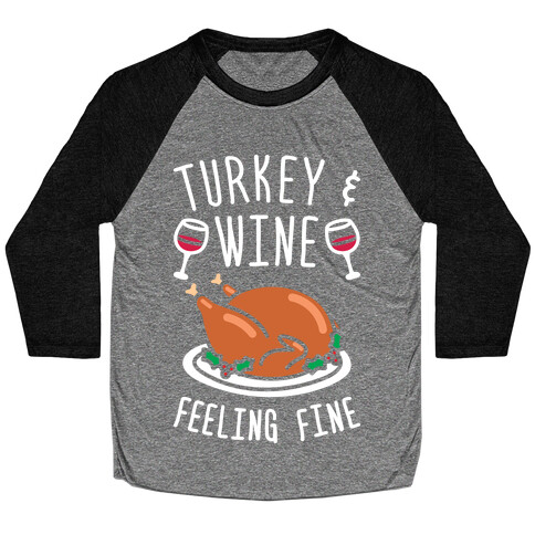 Turkey And Wine Feeling Fine (White) Baseball Tee