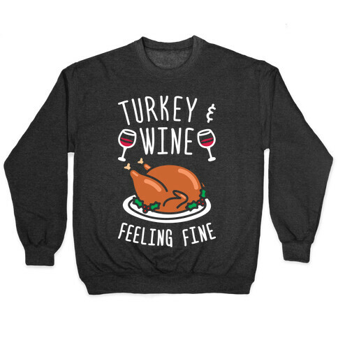 Turkey And Wine Feeling Fine (White) Pullover