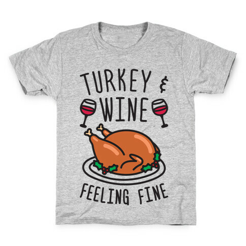 Turkey And Wine Feeling Fine Kids T-Shirt