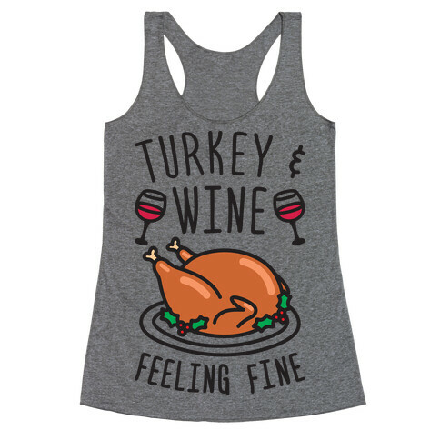 Turkey And Wine Feeling Fine Racerback Tank Top