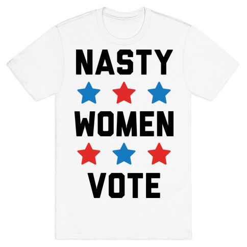 Nasty Women Vote T-Shirt