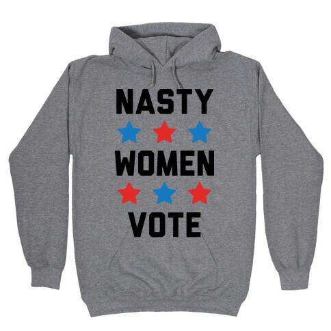 Nasty Women Vote Hooded Sweatshirt