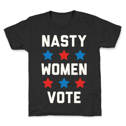 Nasty Women Vote Kids T-Shirt