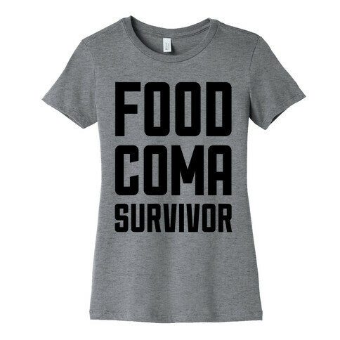 Food Coma Survivor Womens T-Shirt