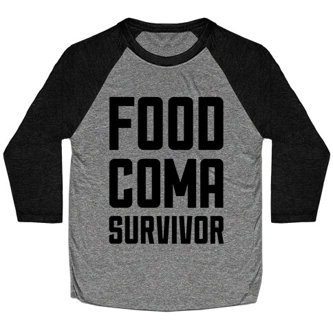 Food Coma Survivor Baseball Tee