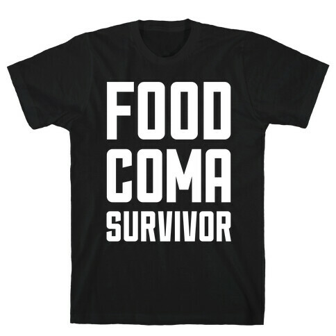 Food Coma Survivor T-Shirt