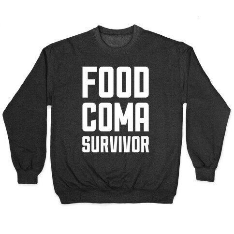 Food Coma Survivor Pullover