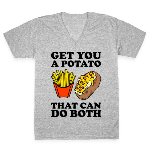 Get You A Potato That Can Do Both V-Neck Tee Shirt