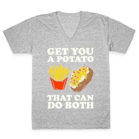 Get You A Potato That Can Do Both V-Neck Tee Shirt