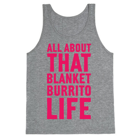 All About That Blanket Burrito Life Tank Top
