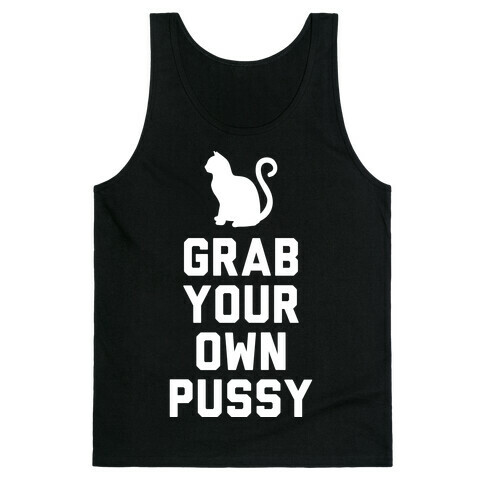 Grab Your Own Pussy (White) Tank Top