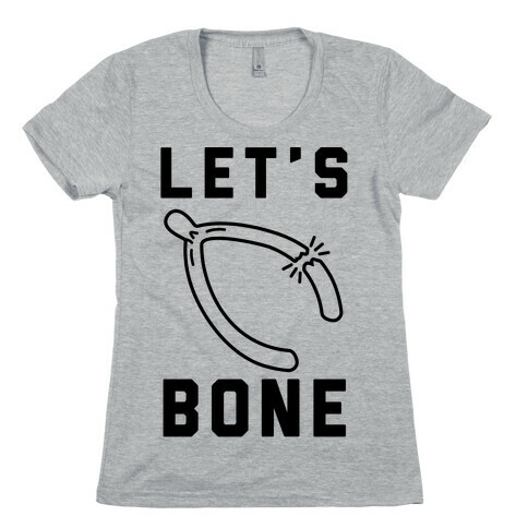 Let's Bone Womens T-Shirt