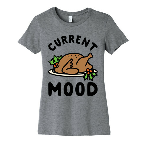Current Mood Turkey Womens T-Shirt