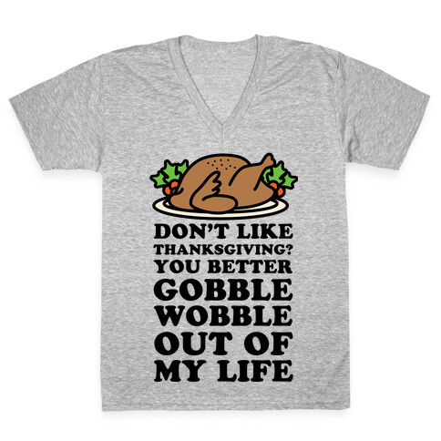Don't Like Thanksgiving? V-Neck Tee Shirt