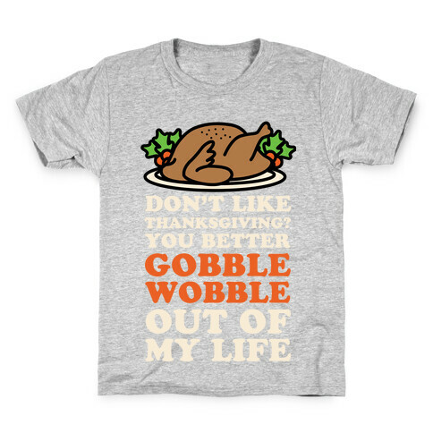Don't Like Thanksgiving? Kids T-Shirt