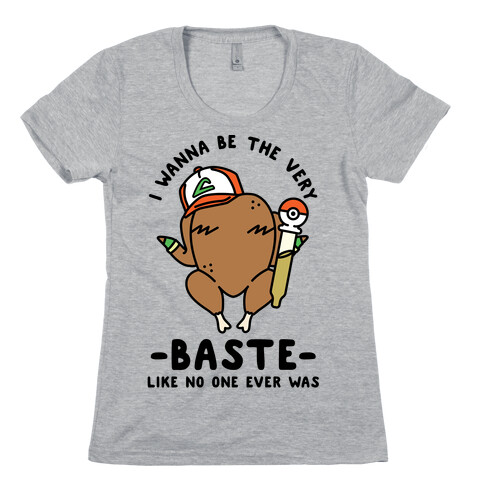 I Wanna Be The Very Baste Womens T-Shirt