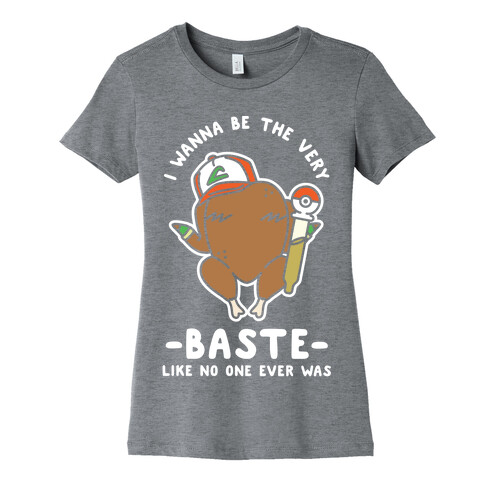 I Wanna Be The Very Baste Womens T-Shirt