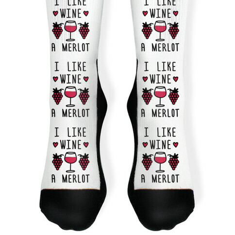 I Like Wine A Merlot Sock