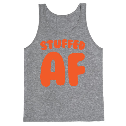 Stuffed AF Tank Top