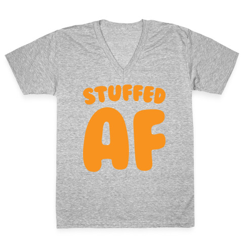 Stuffed AF (White) V-Neck Tee Shirt