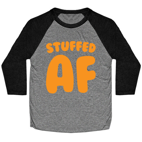 Stuffed AF (White) Baseball Tee