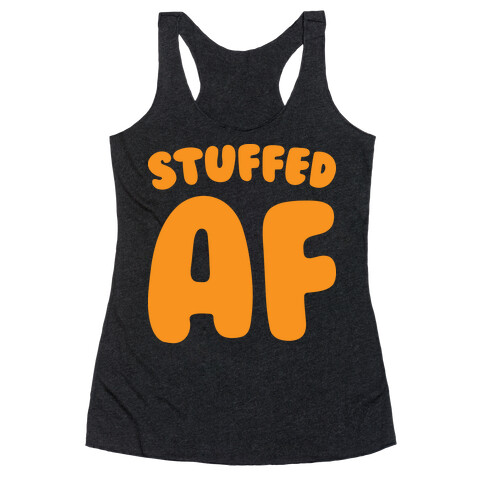 Stuffed AF (White) Racerback Tank Top