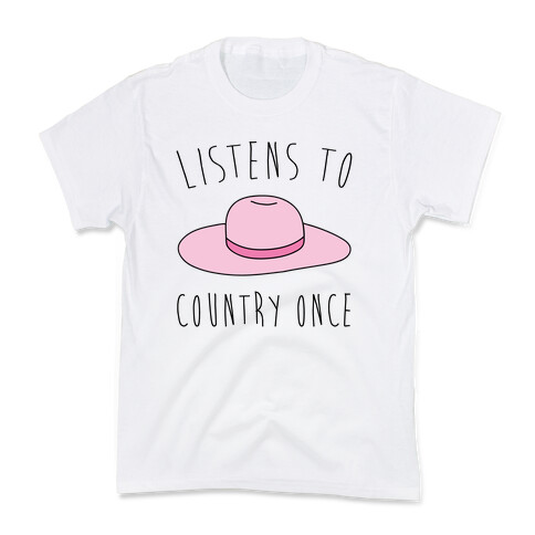Listens To Country Once Parody Kids T-Shirt