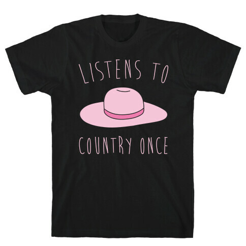 Listens To Country Once Parody White Print T-Shirt