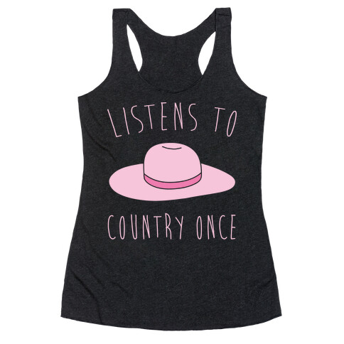 Listens To Country Once Parody White Print Racerback Tank Top