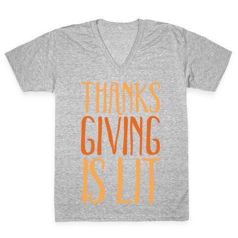Thanksgiving Is Lit V-Neck Tee Shirt