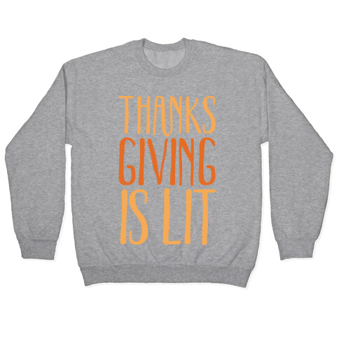 Thanksgiving Is Lit Pullover