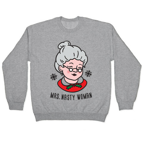 Mrs. Nasty Woman Pullover