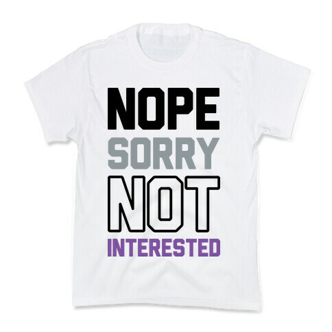 Nope Sorry Not Interested Kids T-Shirt