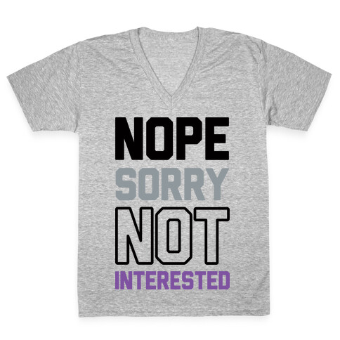 Nope Sorry Not Interested V-Neck Tee Shirt