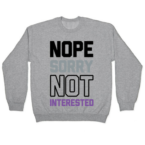 Nope Sorry Not Interested Pullover