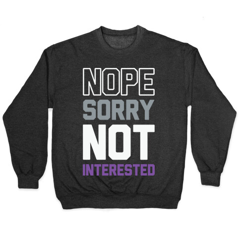 Nope Sorry Not Interested Pullover