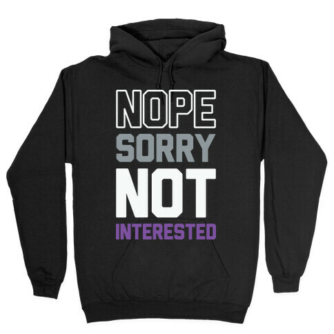Nope Sorry Not Interested Hooded Sweatshirt