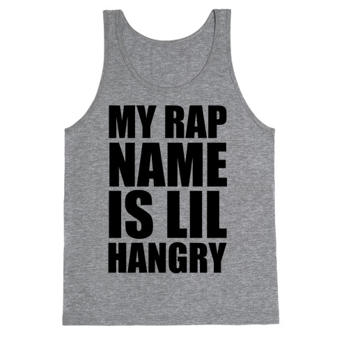 My Rap Name Is Lil Hangry Tank Top