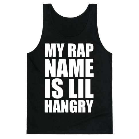 My Rap Name Is Lil Hangry Tank Top