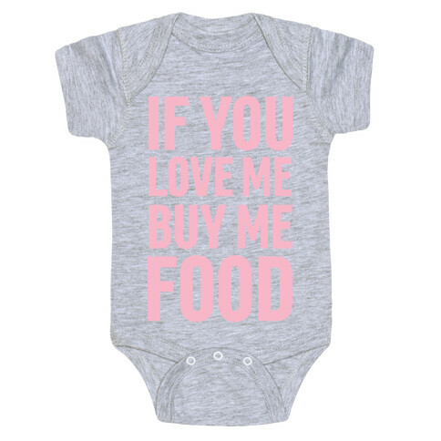 If You Love Me Buy Me Food Baby One-Piece