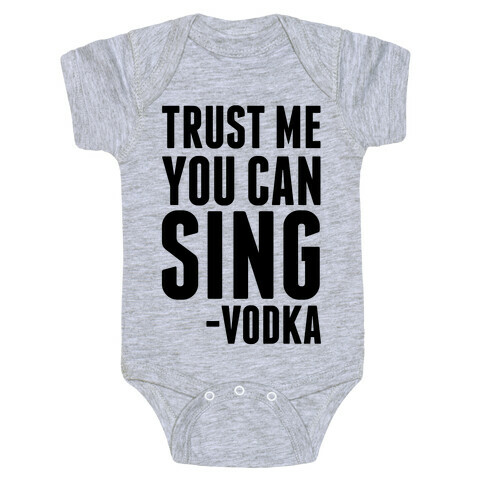 Trust Me You Can Sing Vodka Baby One-Piece
