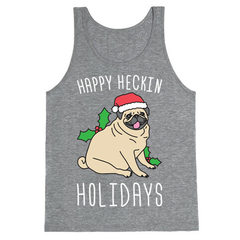 Happy Heckin Holidays Tank Top