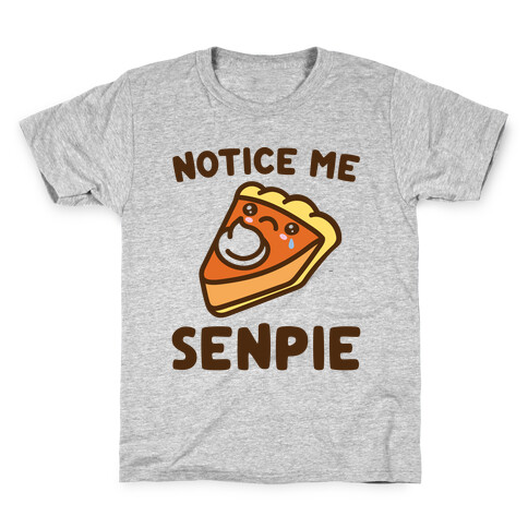 Notice Me Senpie Parody Kids T-Shirt