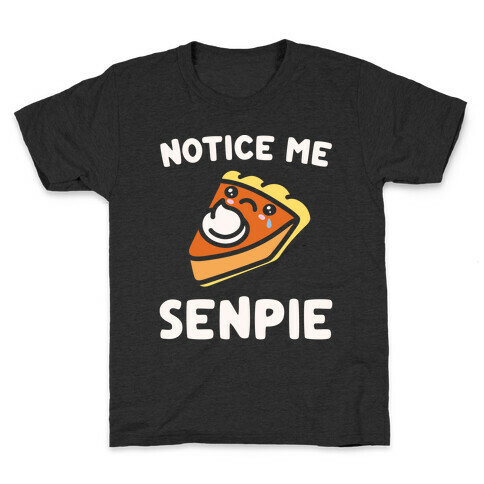 Notice Me Senpie Parody White Print Kids T-Shirt