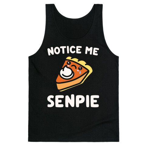 Notice Me Senpie Parody White Print Tank Top