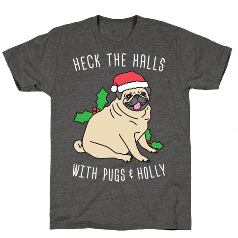 Heck The Halls T-Shirt