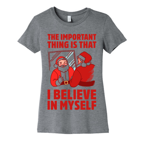 The Important Thing Is That I Believe In Myself Womens T-Shirt